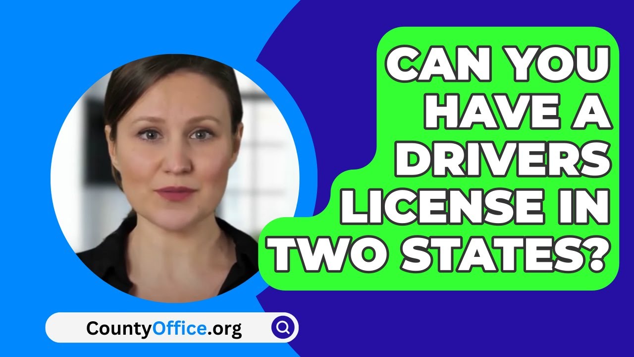 can you have a driver license in two states