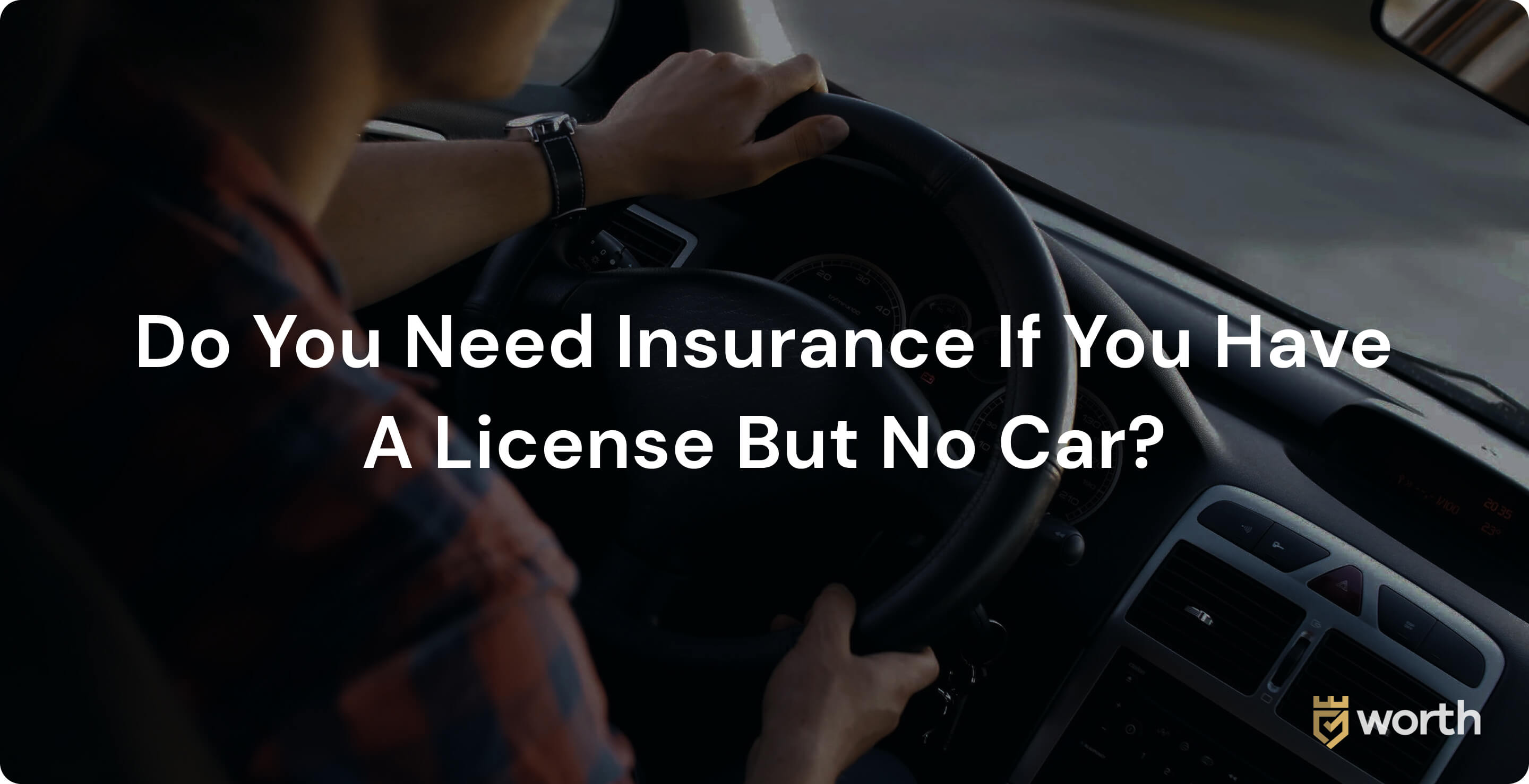 does a licensed driver without car need insurance